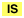 IS
